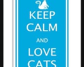 Print PosterKeep Calm and Love Cats - 11x17 Poster Buy 1 Get 1 Free Sale Print Poster