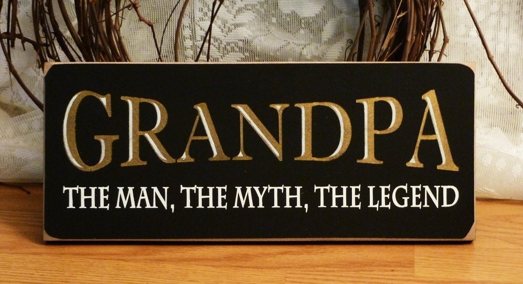 Grandpa The Man, The Myth, The Legend Funny Painted Wood Sign
