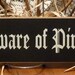 Beware Of Pirates Painted Wood Sign