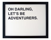 Oh Darling Lets Be Adventurer Screen Printed Poster - adventure - art - home decor - typography