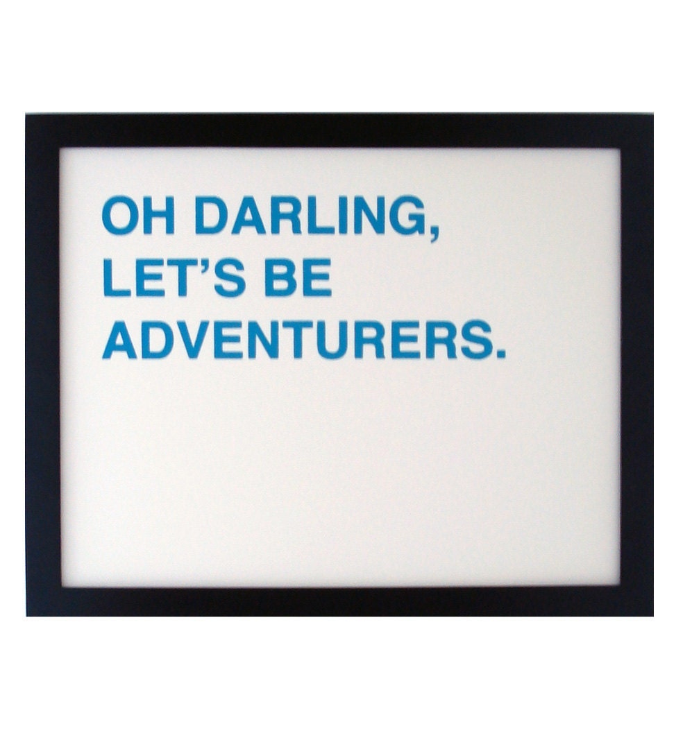 Oh Darling, Let's Be Adventurers Print - Peacock Blue - 14x11 - Typography