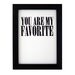 on sale - you are my favorite mini print - black - screen print - typography