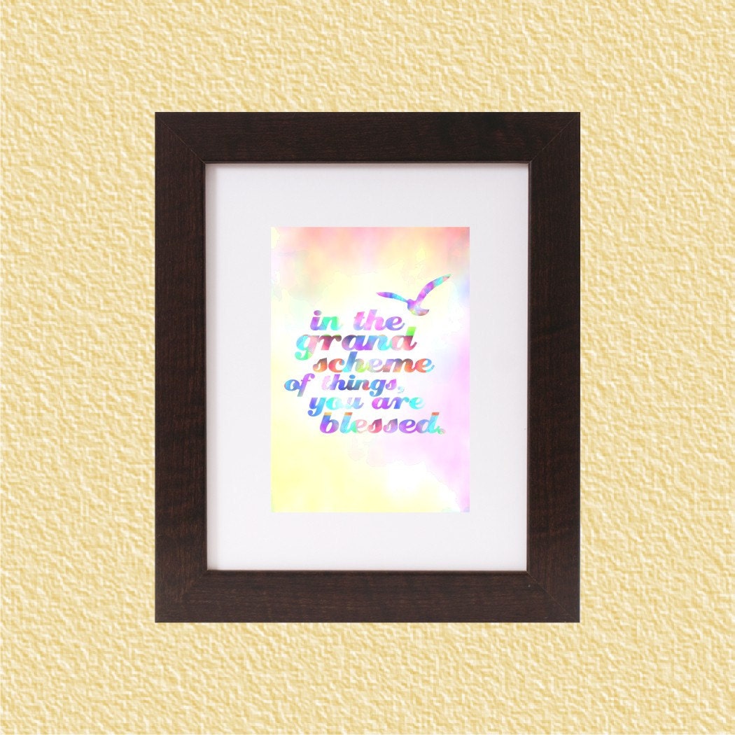 In the Grand Scheme of Things, You are Blessed - 5x7  - Digital Printable Poster, Print, Typography, Art, Download and Print JPEG Image