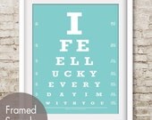 I Feel Lucky Every Day I'm With You (Eye Chart) 8x10 Print (Featured in Tiffany Blue) Buy 3 Get One Free