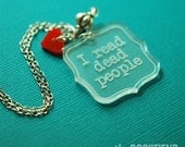 I read dead people acrylic necklace