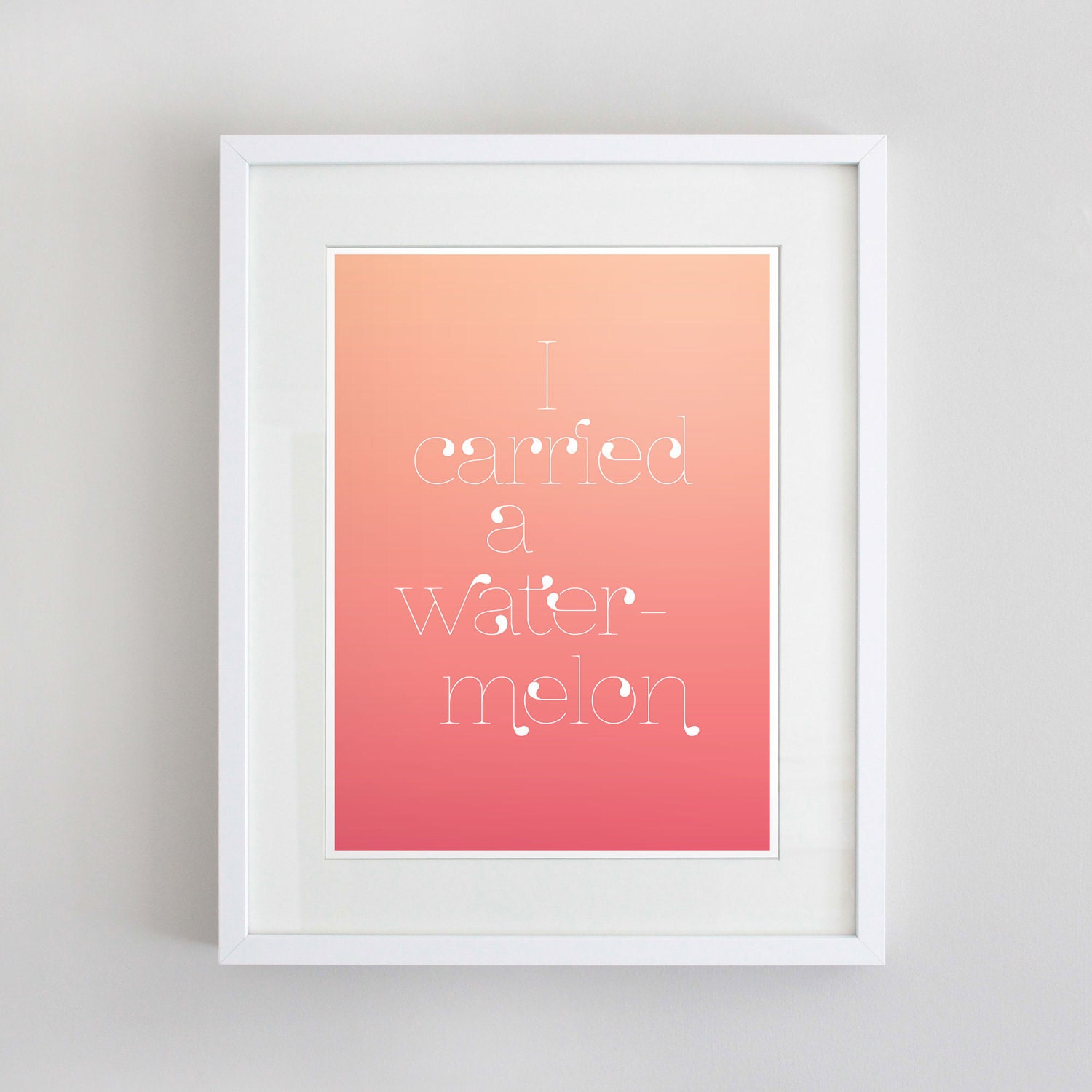 I carried a watermelon print (large)