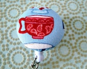 Red Teacup-Fabric Covered Badge Reel, ID Holder OR Keychain