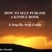 eBook How to Self Publish A Book to Kindle SALE Digital Download