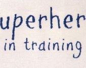 superhero in training baby/toddler shirt or bodysuit in sizes NB to youth
