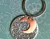 I Love You To The Moon & Back...Hammered Hand Stamped Keychain