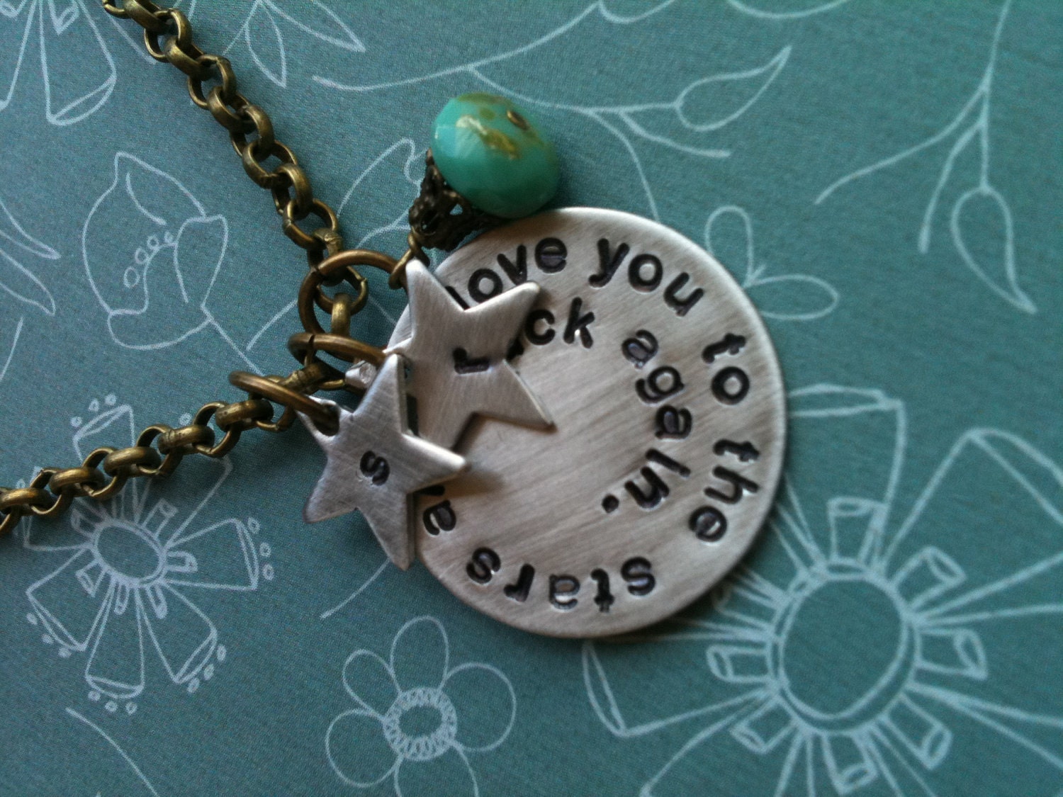I Love You To The Stars And Back Again...Hand Stamped Necklace