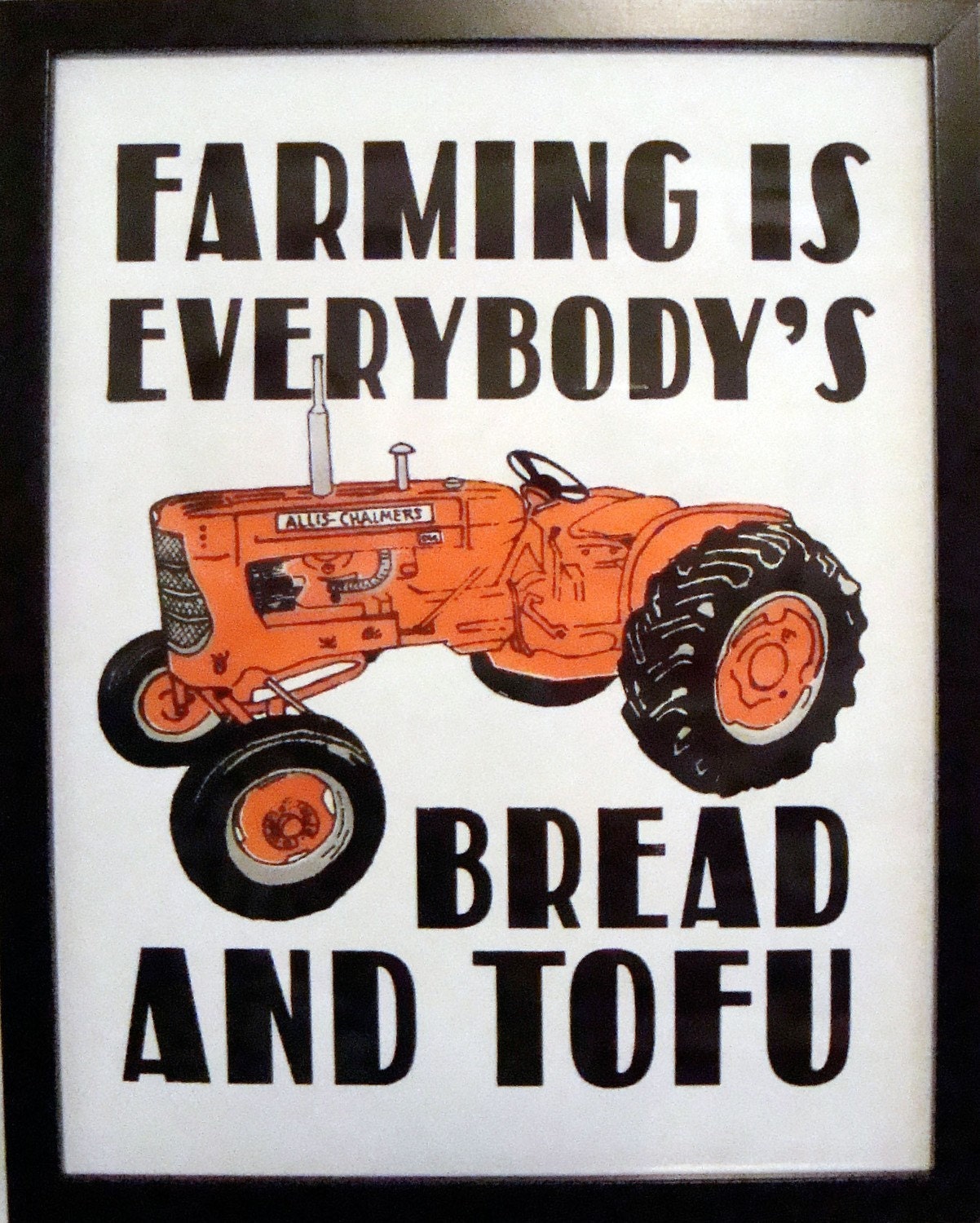 Farming Is Everybody's Bread and Tofu -- screenprint