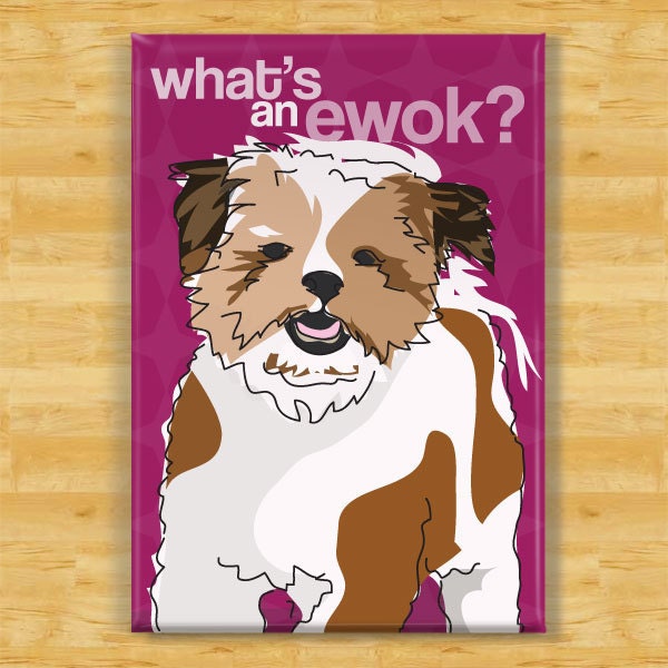 Shih Tzu Magnet - What's An Ewok