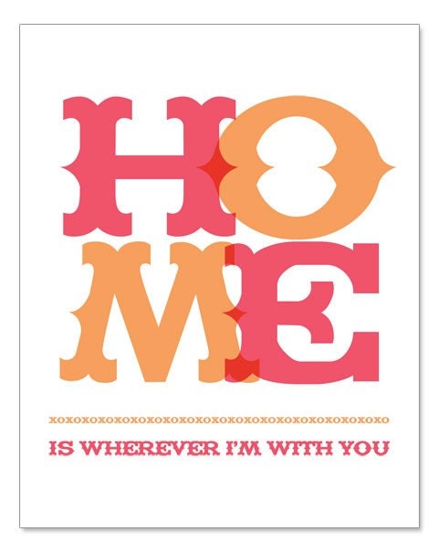 Personalized Hostess Gift, or House Warming Gift, Anniversary Present - HOME is wherever I'm with you -  choose custom colors and text
