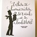 LETTERPRESS ART PRINT- Where is human nature so weak as in a bookstore. Henry Ward Beecher