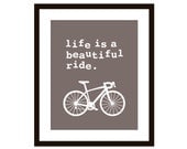 Life is a beautiful ride Digital Print - Bicycle - Brown Home Decor -Taupe French Roast- Cycling- Under 20
