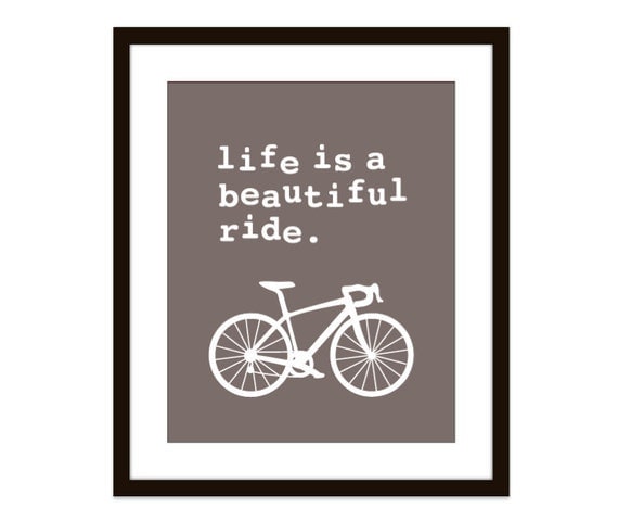 Life is a beautiful ride Digital Print - Bicycle - Brown Home Decor -Taupe French Roast- Cycling- Under 20