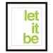 Let It Be - Wall Art Print - Quote - Black - Modern - Original - Under 20
