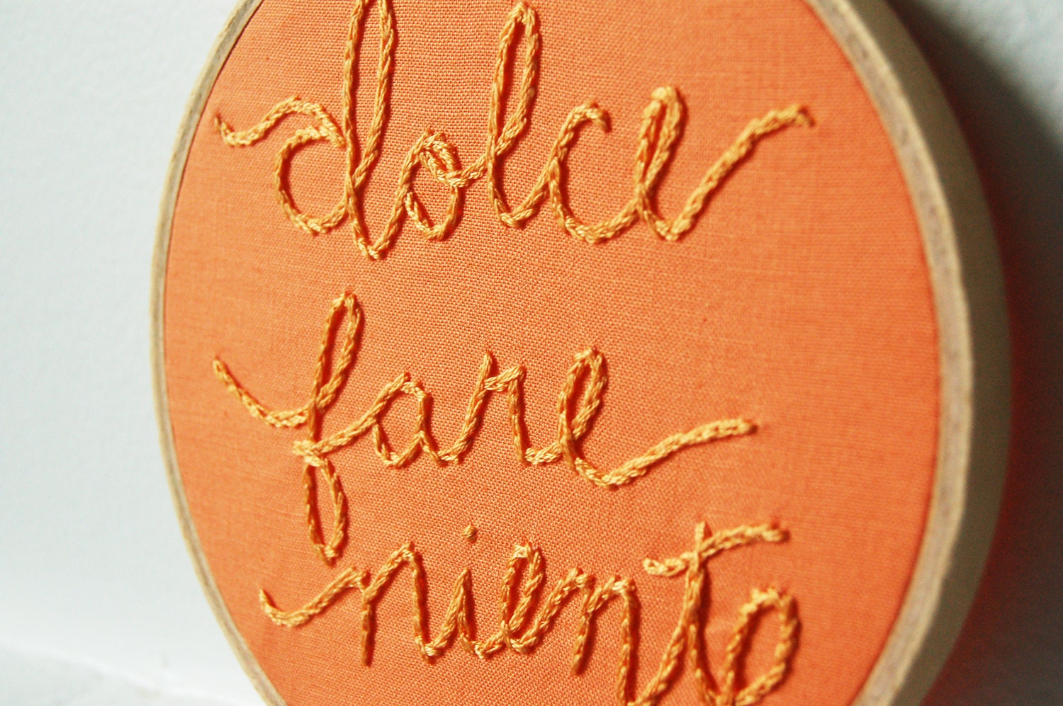 Dolce Fare Niente. Hand Embroidery in 5 inch Hoop. Orange Creamsicle Colored. Miniature Fiber Art Sign. By merriweathercouncil on Etsy