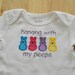 Hanging with My Peeps Onesie or T-Shirt