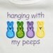 Hanging with My Peeps Onesie or T-Shirt