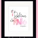 I Believe in Pink wall art Print