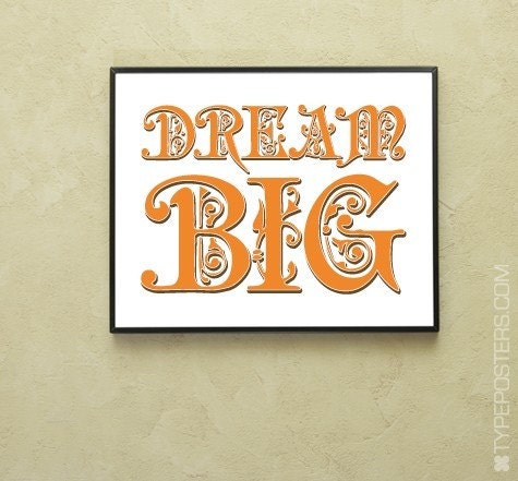 Dream Big -  Typographic Poster Print