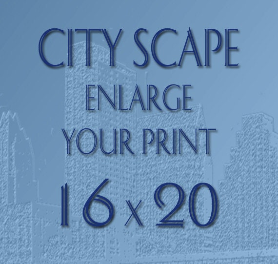 City Skyline 16x20 Poster Art Print - Enlarge Your Art Print , - Choose your image and color