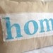 HOME TURQUOISE -- farmhouse chic muslin pillow cover with hand stamped home banner 12 x 16