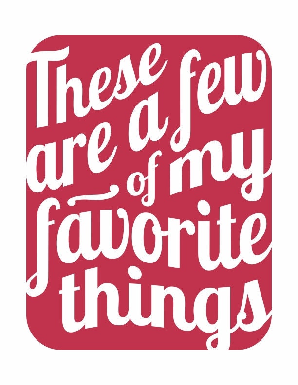 These Are a Few of My Favorite Things - music inspired typography print in deep rose red