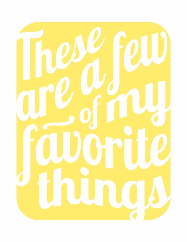 These Are a Few of My Favorite Things v3 - music inspired typography print in sunshine yellow