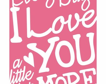 Every Day I Love You a Little Bit More v3 - a music inspired print in watermelon pink