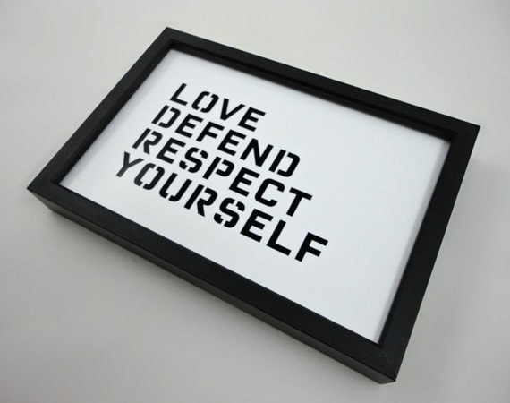 Typography Print Love, Defend, Respect Yourself in 4 x 6 inches Black and White