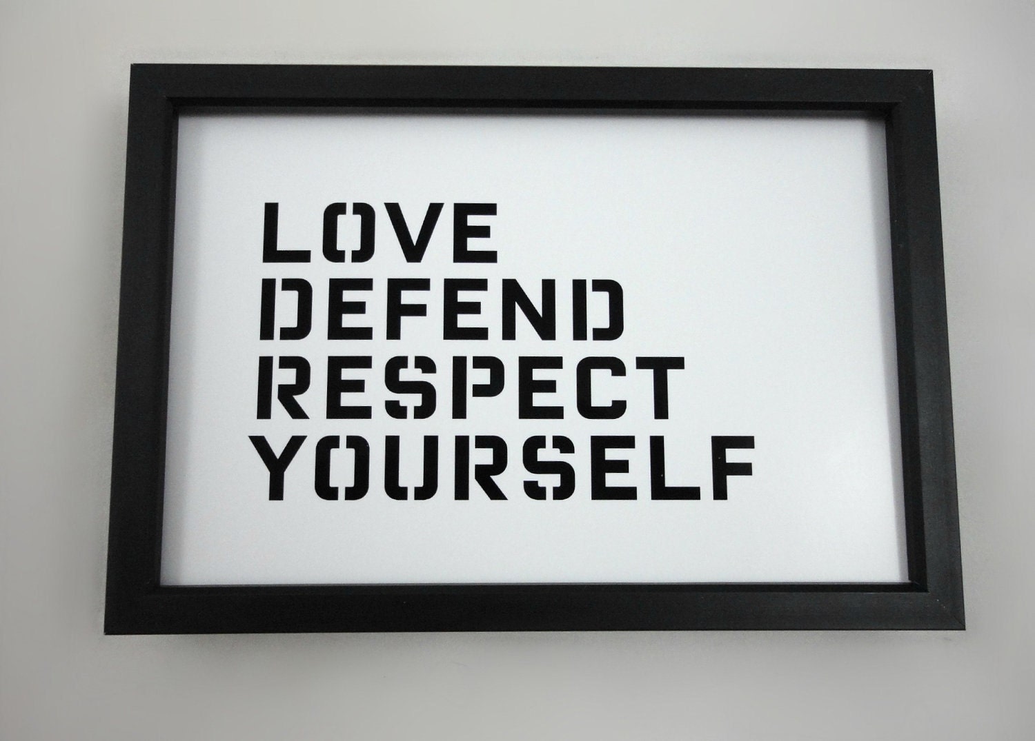 Typography Print Love, Defend, Respect Yourself in 4 x 6 inches Black and White