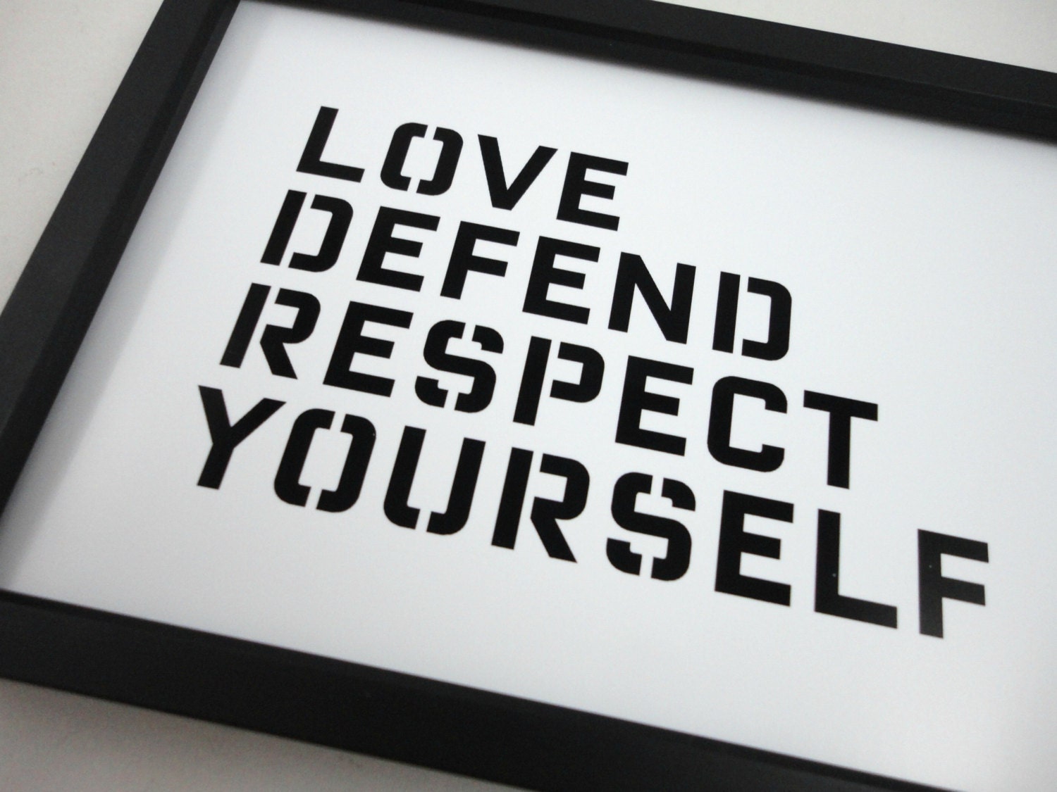 Typography Print Love, Defend, Respect Yourself in 4 x 6 inches Black and White