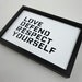 Typography Print  Love, Defend, Respect Yourself in 4 x 6 inches Black and White