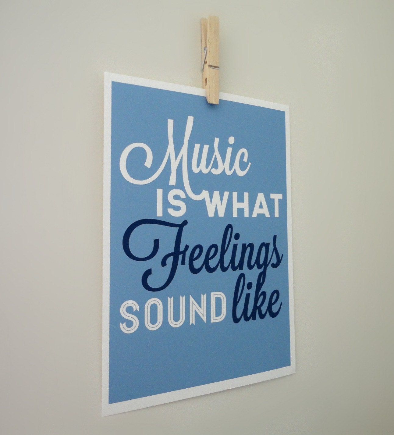 Quote About Music Print - Music is What Feelings Sound Like A4 Archival Print in Blue