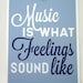 Quote About Music Print - Music is What Feelings Sound Like A4 Archival Print in Blue