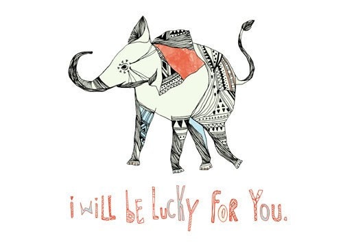 i will be lucky for you - 5"x7" archival print
