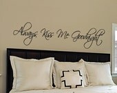 Always Kiss Me Goodnight Wall Decal - Wall Quote - Wall Words - Vinyl Wall Decal