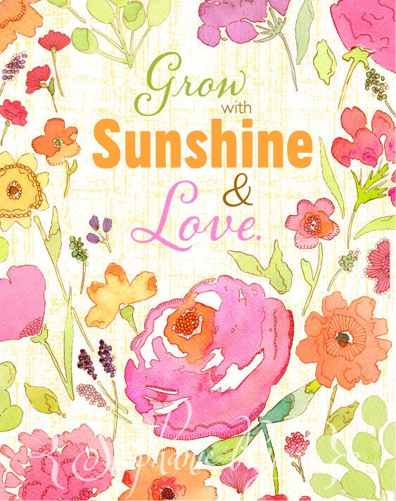 Floral Art Print Watercolor Illustration Grow with Sunshine and Love in Pink.