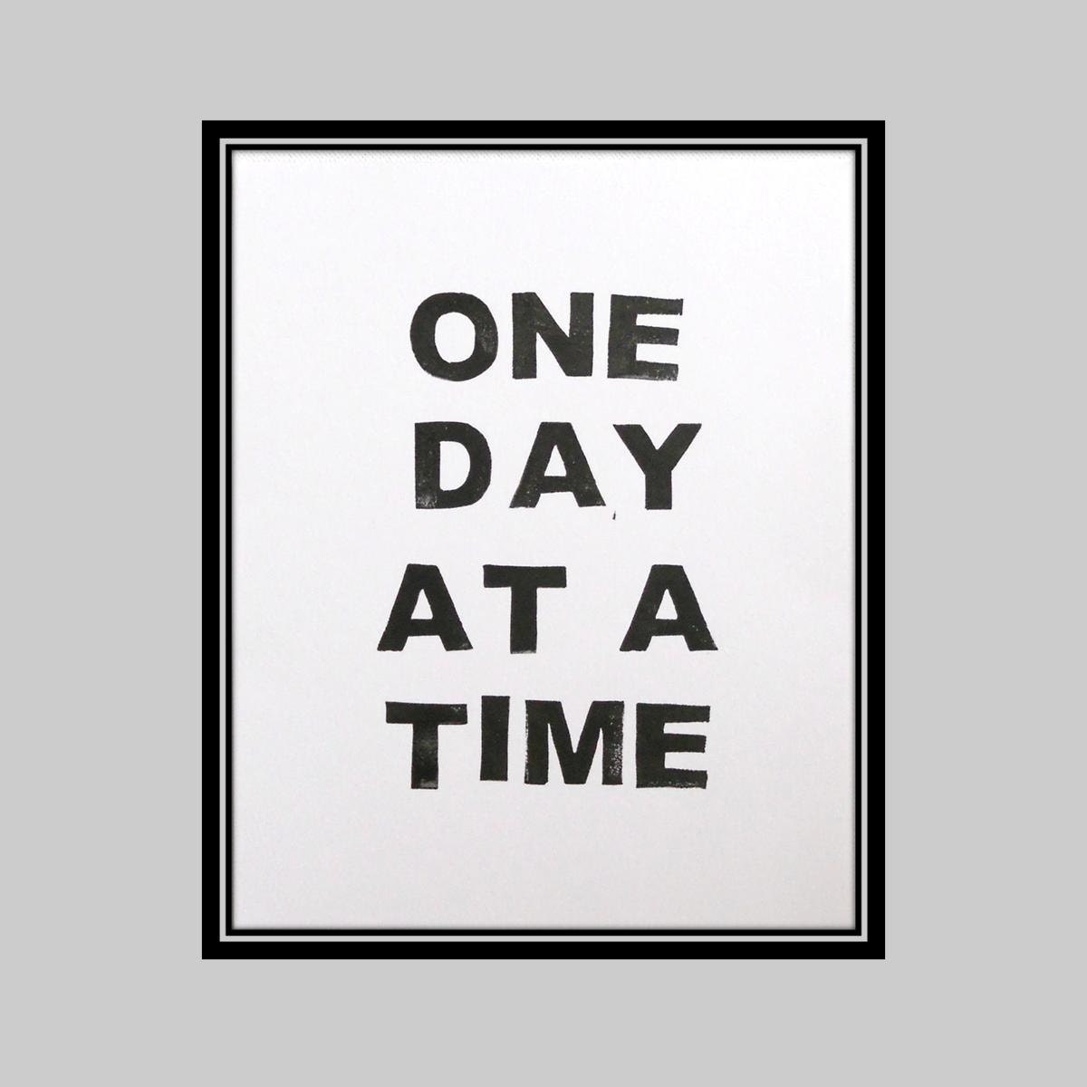 One Day at a Time - Block Print in Licorice Black - 8 x 10 Poster