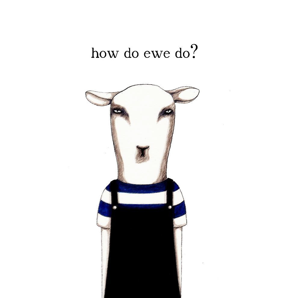 How Do Ewe Do - Greeting Card