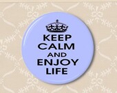 Keep calm and enjoy life. Pinback button