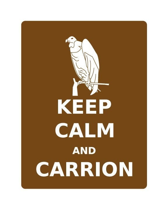 Keep Calm and Carrion Buzzard Print 8x10