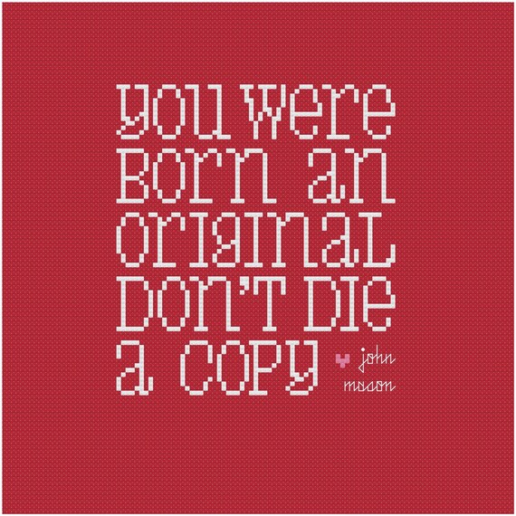 You Were Born an Original - Wee Little Quotes PDF Cross Stitch Pattern - INSTANT DOWNLOAD