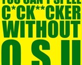You Can't Spell C-ck--cker Without OSU - L