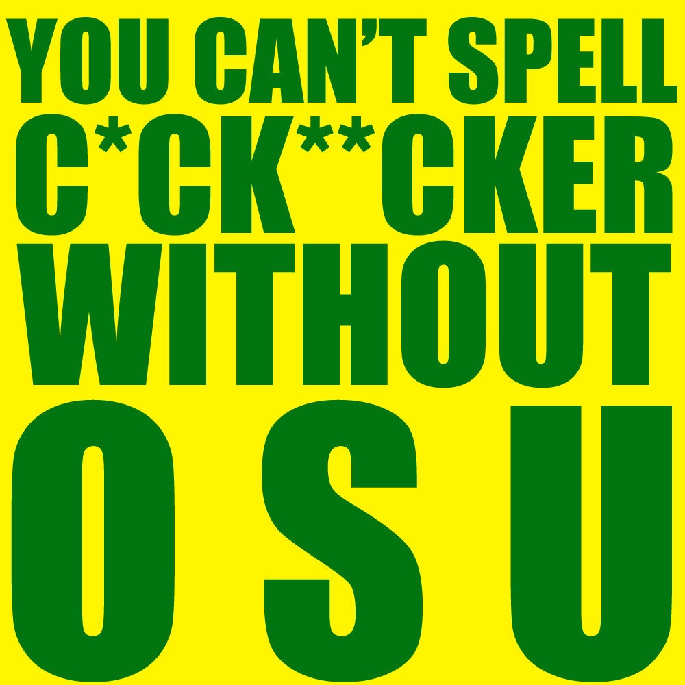 You Can't Spell C-ck--cker Without OSU - L