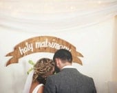 wood wedding banner/sign- "Holy Matrimony" - yesdearstudio