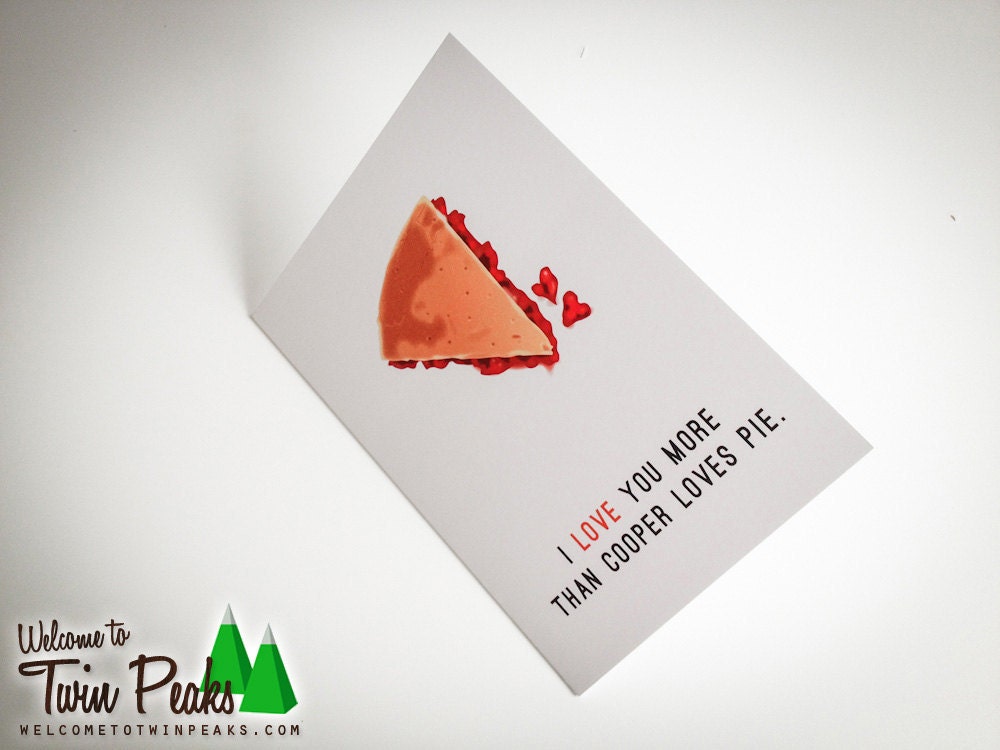 I Love You More Than Cooper Loves Pie (Twin Peaks Card)